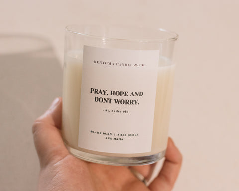 Pray, Hope and Don't Worry Padre Pio inspired Catholic Candle